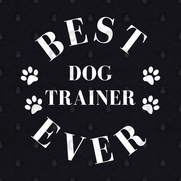 Best Dog Trainer Ever. Dog Trainer Gift. Worlds Best Dog Trainer. by That Cheeky Tee